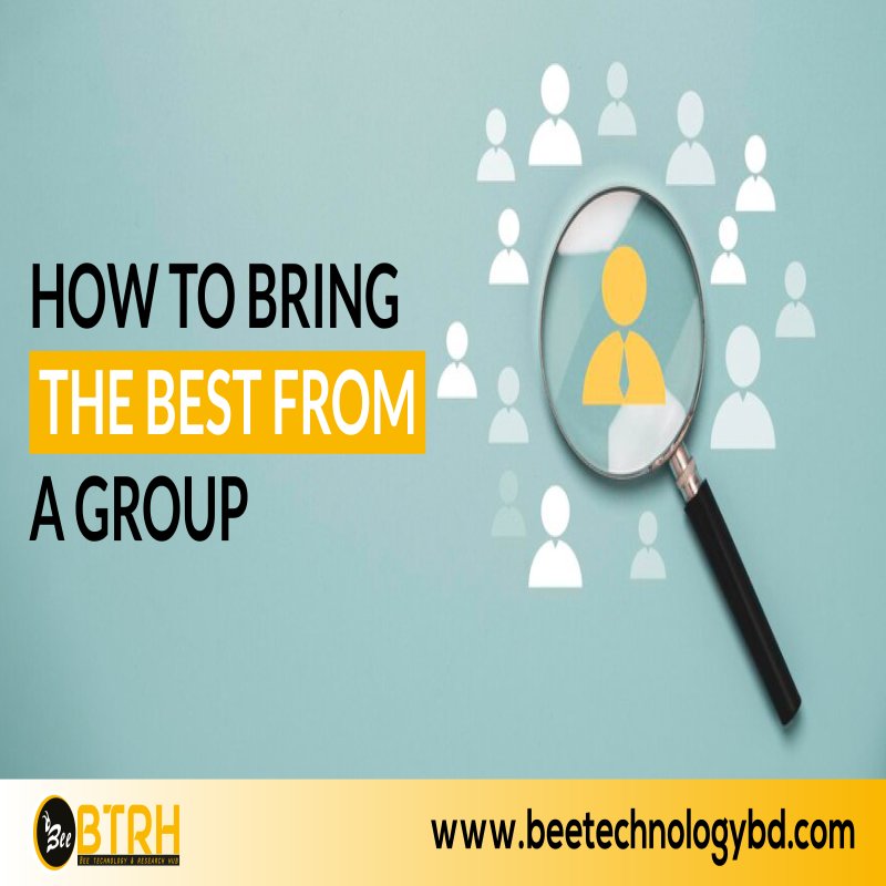 How to bring the best from a group