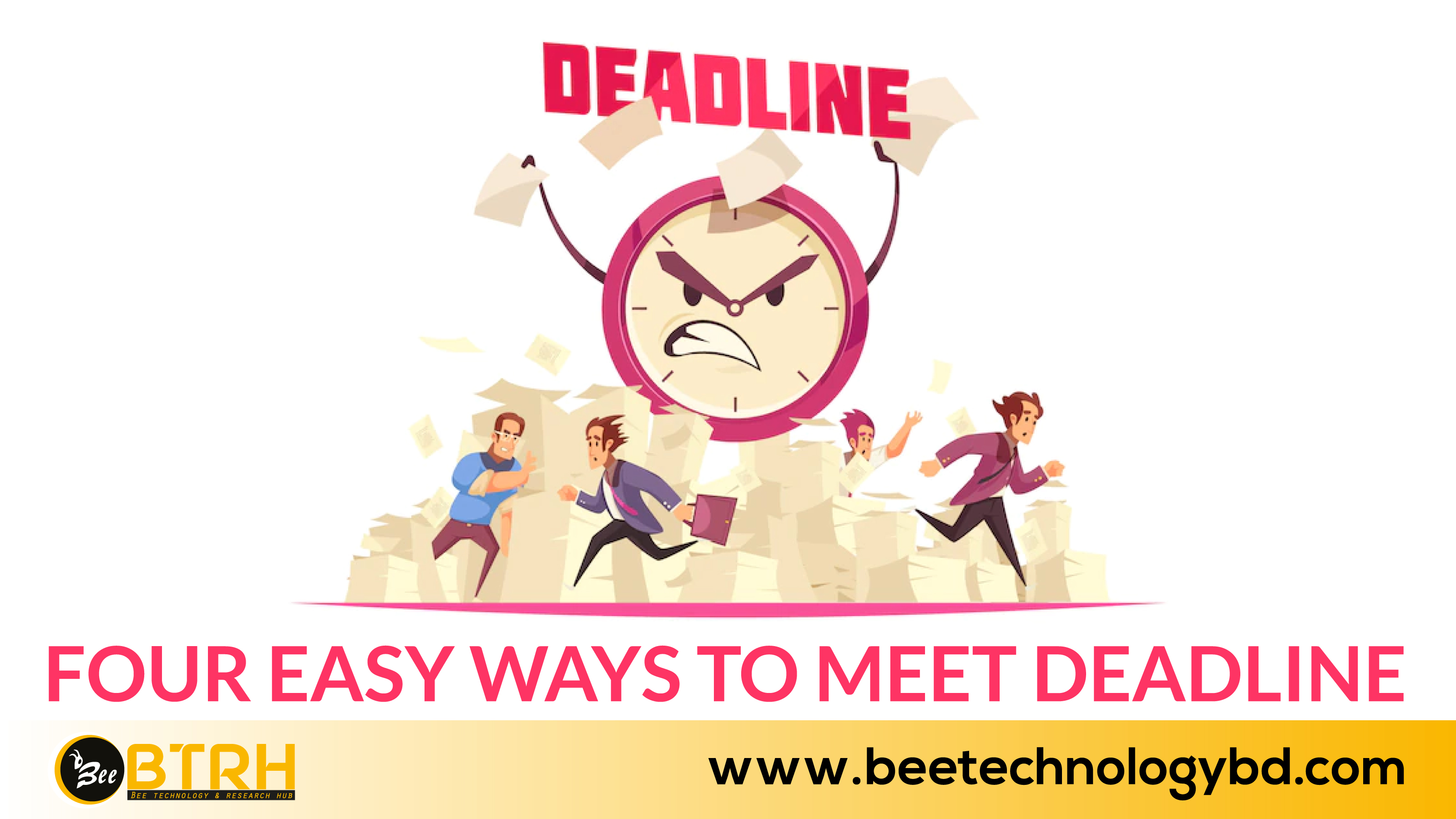 Four easy ways to meet deadline
